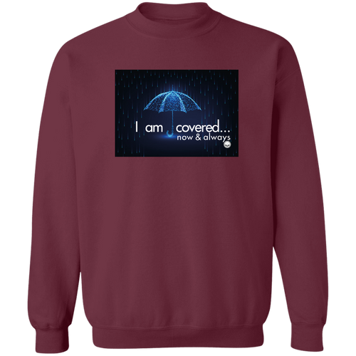 I am covered  Crewneck Pullover Sweatshirt  8 oz.