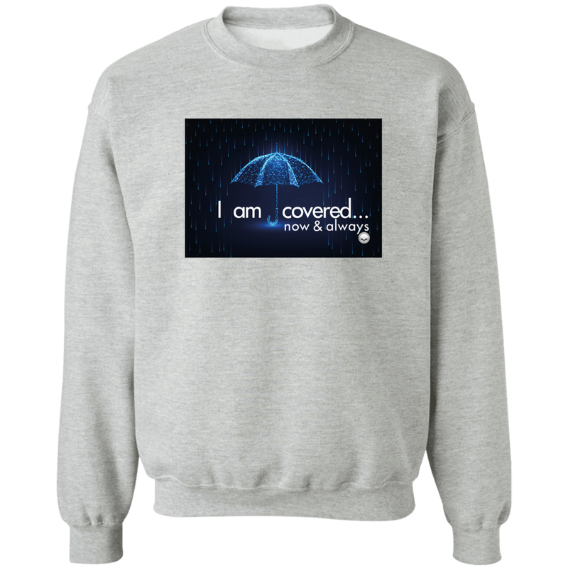 I am covered  Crewneck Pullover Sweatshirt  8 oz.